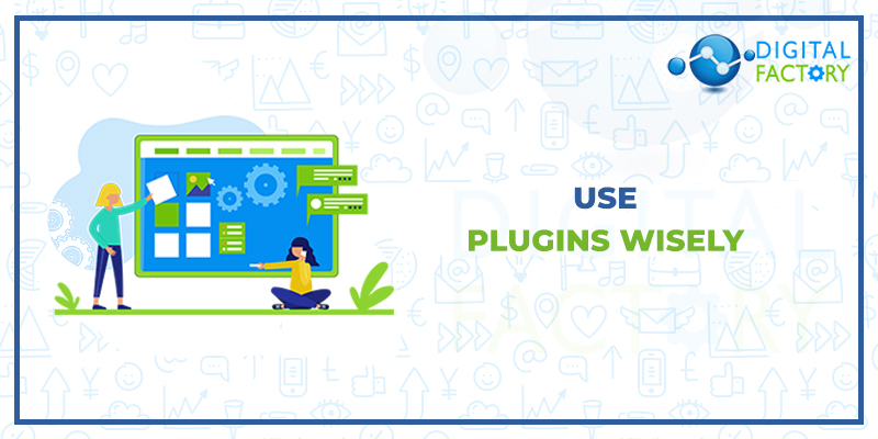 USE-PLUGINS-WISELY